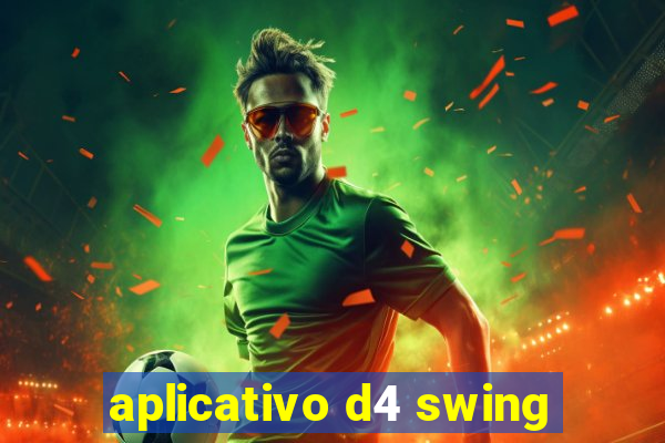 aplicativo d4 swing